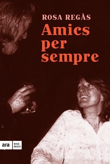 AMICS PER SEMPRE | 9788416154685 | REGÀS, ROSA | Llibreria La Gralla | Librería online de Granollers