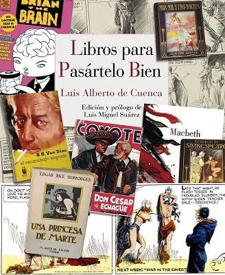 LIBROS PARA PASÁRTELO BIEN | 9788415973805 | CUENCA, LUIS ALBERTO DE | Llibreria La Gralla | Llibreria online de Granollers