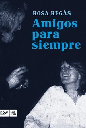 AMIGOS PARA SIEMPRE | 9788416245321 | REGÀS, ROSA | Llibreria La Gralla | Librería online de Granollers
