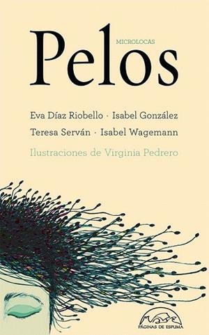 PELOS | 9788483932032 | DÍAZ RIOBELLO, EVA/GONZÁLEZ, ISABEL/SERVÁN, TERESA/WAGEMANN, ISABEL | Llibreria La Gralla | Librería online de Granollers