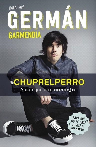 HOLA SOY GERMÁN GARMENDIA #CHUPAELPERRO | 9788420488202 | GARMENDIA, GERMAN | Llibreria La Gralla | Librería online de Granollers