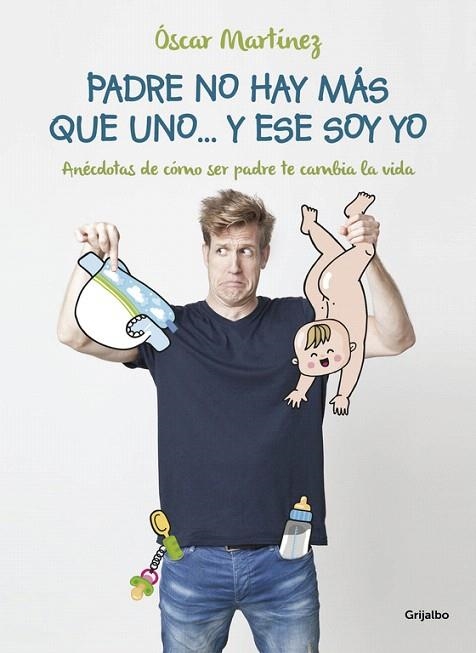 PADRE NO HAY MÁS QUE UNO... Y ESE SOY YO | 9788416449361 | MARTINEZ, OSCAR | Llibreria La Gralla | Librería online de Granollers