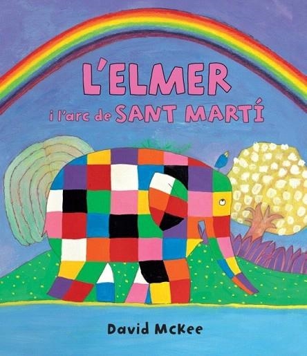 ELMER I L'ARC DE SANT MARTÍ, L' (L'ELMER. PRIMERES LECTURES 17) | 9788448845728 | MCKEE, DAVID | Llibreria La Gralla | Llibreria online de Granollers