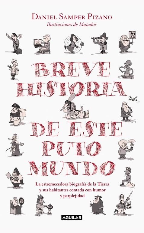 BREVE HISTORIA DE ESTE PUTO MUNDO | 9788403515109 | SAMPER PIZANO, DANIEL | Llibreria La Gralla | Librería online de Granollers