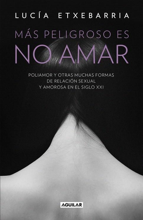 MÁS PELIGROSO ES NO AMAR | 9788403515710 | ETXEBARRIA, LUCIA | Llibreria La Gralla | Llibreria online de Granollers