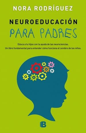 NEUROEDUCACIÓN PARA PADRES | 9788466658430 | RODRÍGUEZ, NORA | Llibreria La Gralla | Llibreria online de Granollers
