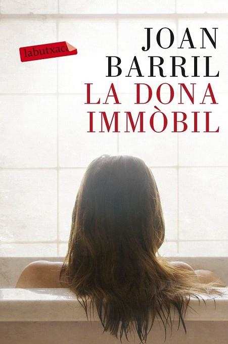 DONA IMMÒBIL, LA (BUTXACA) | 9788499309866 | BARRIL, JOAN | Llibreria La Gralla | Llibreria online de Granollers