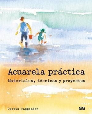 ACUARELA PRÁCTICA | 9788425229008 | TAPPENDEN, CURTIS | Llibreria La Gralla | Librería online de Granollers