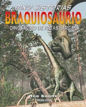 BRAQUIOSAURIO. DINOSAURIO DE PATAS LARGAS | 9786077356769 | SHOE, ROB | Llibreria La Gralla | Librería online de Granollers