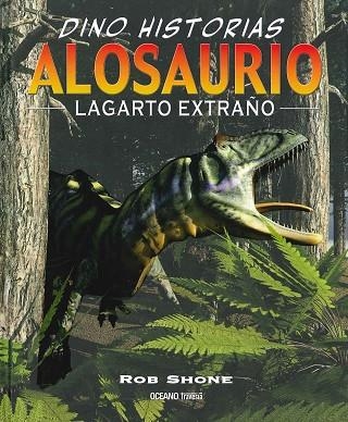ALOSAURIO. LAGARTO EXTRAÑO | 9786077356738 | SHONE, ROB | Llibreria La Gralla | Llibreria online de Granollers