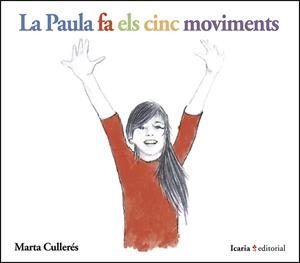 PAULA FA ELS CINC MOVIMENTS, LA | 9788498887211 | CULLERÉS, MARTA | Llibreria La Gralla | Llibreria online de Granollers