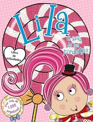 LILA, EL HADA DE LAS PIRULETAS. LIBRO DE ACTIVIDADES CON PEGATINAS | 9788469605738 | SCOLLEN, CHRIS | Llibreria La Gralla | Librería online de Granollers