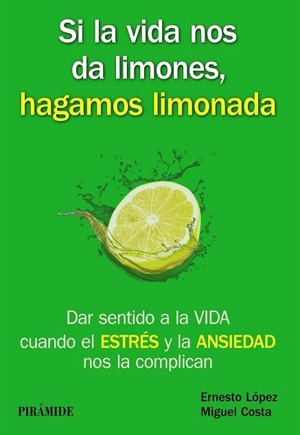 SI LA VIDA NOS DA LIMONES, HAGAMOS LIMONADA | 9788436835717 | LÓPEZ MÉNDEZ, ERNESTO/COSTA CABANILLAS, MIGUEL | Llibreria La Gralla | Llibreria online de Granollers