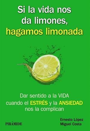 SI LA VIDA NOS DA LIMONES, HAGAMOS LIMONADA | 9788436835717 | LÓPEZ MÉNDEZ, ERNESTO/COSTA CABANILLAS, MIGUEL | Llibreria La Gralla | Librería online de Granollers