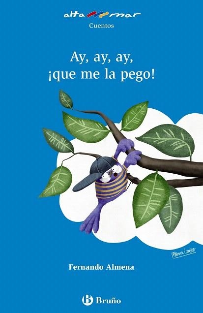AY, AY, AY, ¡QUE ME LA PEGO! | 9788469604755 | ALMENA, FERNANDO | Llibreria La Gralla | Librería online de Granollers