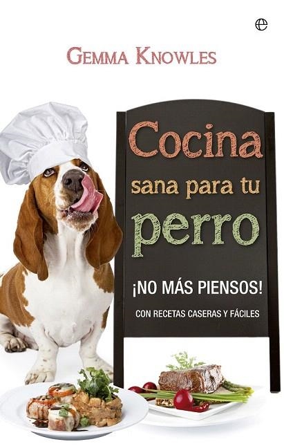 COCINA SANA PARA TU PERRO | 9788490600634 | KNOWLES, GEMMA | Llibreria La Gralla | Llibreria online de Granollers