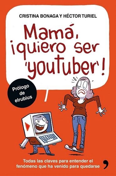 MAMA QUIERO SER YOUTUBER | 9788499985527 | TURIEL, HECTOR ; BONAGA, CRISTINIA | Llibreria La Gralla | Llibreria online de Granollers