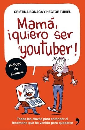 MAMA QUIERO SER YOUTUBER | 9788499985527 | TURIEL, HECTOR ; BONAGA, CRISTINIA | Llibreria La Gralla | Llibreria online de Granollers
