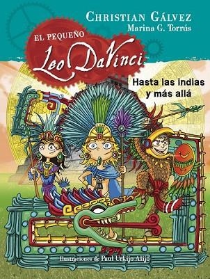 HASTA LAS INDIAS Y MAS ALLA EL PEQUEÑO LEO DA VINCI 9 | 9788420483474 | GALVEZ, CHRISTIAN | Llibreria La Gralla | Llibreria online de Granollers