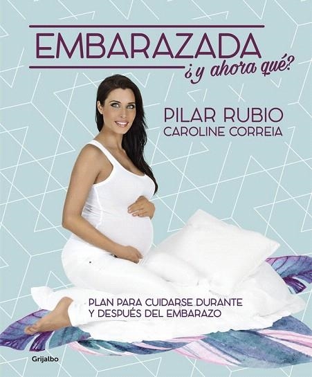 EMBARAZADA  ¿Y AHORA QUE? | 9788416449187 | RUBIO, PILAR; CORREIA, CAROLINE | Llibreria La Gralla | Librería online de Granollers
