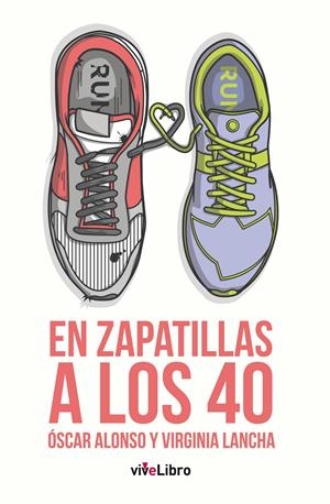 EN ZAPATILLAS A LOS 40 | 9788416705061 | ALONSO, OSCAR; LANCHA, VIRGINIA | Llibreria La Gralla | Librería online de Granollers