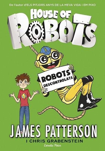 ROBOTS DESCONTROLATS HOUSE OF ROBOTS 2 | 9788416522514 | PATTERSON, JAMES | Llibreria La Gralla | Llibreria online de Granollers