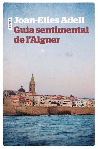 GUIA SENTIMENTAL DE L'ALGUER | 9788498092998 | ADELL, JOAN ELIES | Llibreria La Gralla | Llibreria online de Granollers