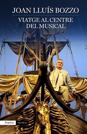 VIATGE AL CENTRE DEL MUSICAL | 9788416367603 | BOZZO, JOAN LLUIS | Llibreria La Gralla | Librería online de Granollers