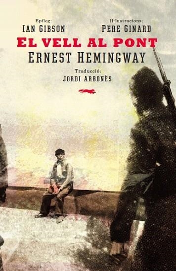 VELL AL PONT, EL  | 9788494494277 | HEMINGWAY, ERNEST | Llibreria La Gralla | Llibreria online de Granollers