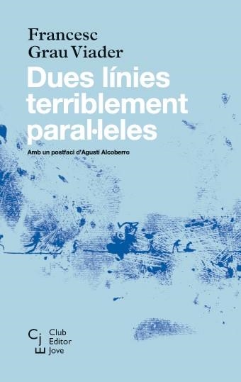 DUES LINIES TERRIBLEMENT PARAL·LELES | 9788473292085 | GRAU, FRANCESC | Llibreria La Gralla | Llibreria online de Granollers