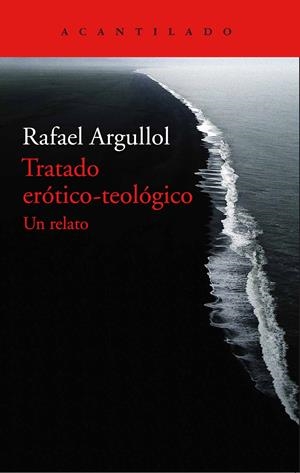 TRATADO EROTICO-TEOLOGICO | 9788416748044 | ARGULLOL, RAFAEL | Llibreria La Gralla | Llibreria online de Granollers
