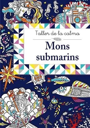 TALLER DE LA CALMA MONS SUBMARINS | 9788499067032 | VV. AA. | Llibreria La Gralla | Llibreria online de Granollers