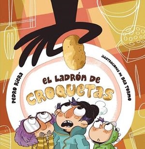 LADRON DE CROQUETAS, EL  | 9788467861433 | RIERA, PEDRO | Llibreria La Gralla | Llibreria online de Granollers