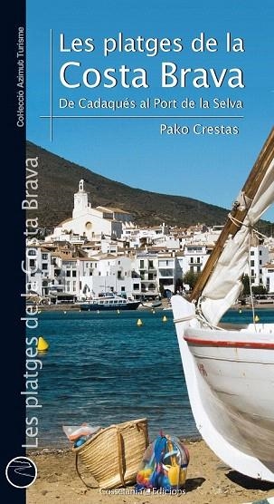 PLATGES DE LA COSTA BRAVA  DE CADAQUES AL PORT DE LA SELVA, LES | 9788490344071 | SANCHEZ, PAKO | Llibreria La Gralla | Librería online de Granollers