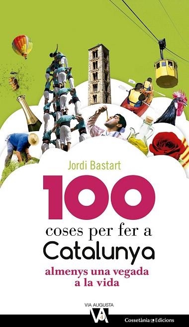 100 COSES PER FER A CATALUNYA | 9788490344613 | BASTART, JORDI | Llibreria La Gralla | Llibreria online de Granollers