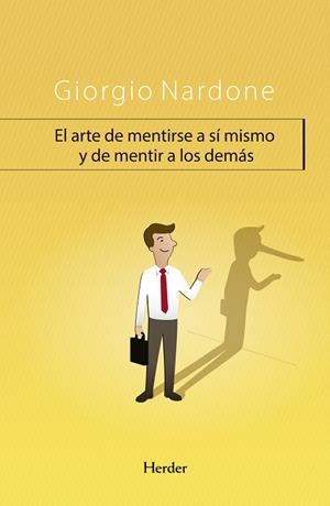 ARTE DE MENTIRSE A SI MISMO Y DE MENTIR A LOS DEMAS | 9788425434327 | NARDONE, GIORGIO | Llibreria La Gralla | Llibreria online de Granollers