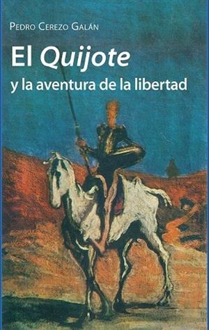 QUIJOTE Y LA AVENTURA DE LA LIBERTAD, EL | 9788416647552 | CEREZO GALÁN, PEDRO | Llibreria La Gralla | Librería online de Granollers