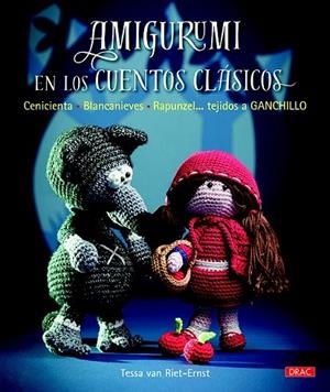 AMIGURUMI EN LOS CUENTOS CLÁSICOS | 9788498745269 | VAN RIET-ERNST, TESSA | Llibreria La Gralla | Librería online de Granollers