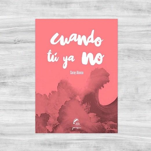 CUANDO TÚ YA NO | 9788494516221 | ALONSO, SARAY | Llibreria La Gralla | Librería online de Granollers