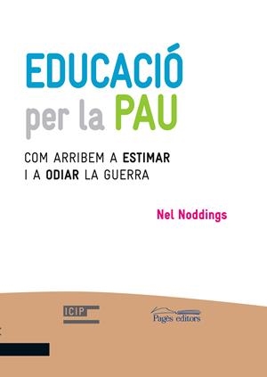 EDUCACIÓ PER LA PAU | 9788499757476 | NODDINGS, NEL | Llibreria La Gralla | Librería online de Granollers