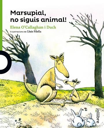 MARSUPIAL, NO SIGUIS ANIMAL! | 9788416661022 | O'CALLAGHAN I DUCH, ELENA | Llibreria La Gralla | Llibreria online de Granollers