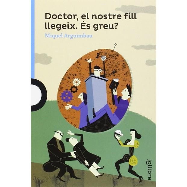 DOCTOR EL NOSTRE FILL LLEGEIX | 9788416661329 | ARGUIMBAU LATORRE, MIQUEL | Llibreria La Gralla | Llibreria online de Granollers