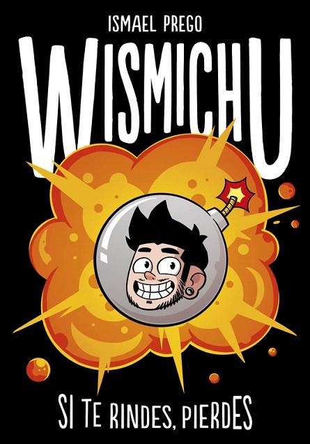 SI TE RINDES PIERDES | 9788490435700 | WISMICHU | Llibreria La Gralla | Llibreria online de Granollers