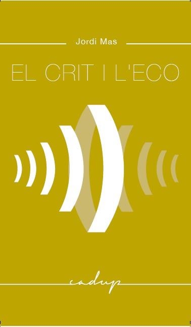 CRIT I L'ECO, EL | 9788494509414 | MAS, JORDI | Llibreria La Gralla | Librería online de Granollers