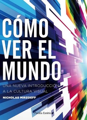COMO VER EL MUNDO | 9788449332166 | MIRZOEFF, MIRZOFF | Llibreria La Gralla | Librería online de Granollers