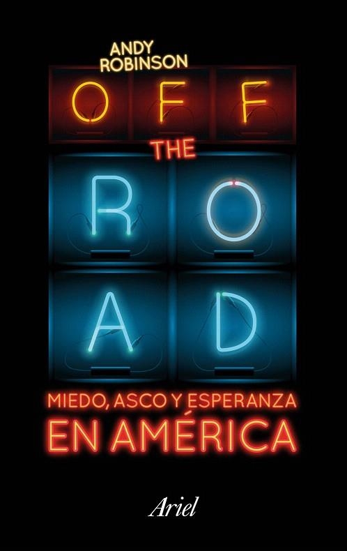 OFF THE ROAD MIEDO ASCO Y ESPERANZA EN AMERICA | 9788434423718 | ROBINSON, ANDY | Llibreria La Gralla | Llibreria online de Granollers