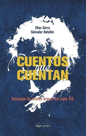 CUENTOS QUE CUENTAN ANTOLOGIA DE RELATOS DEL SIGLO XIX | 9788498456493 | BATALLER, SALVADOR; SERRA, ELIAS | Llibreria La Gralla | Llibreria online de Granollers