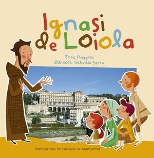 IGNASI DE LOIOLA | 9788498838473 | PUIGGROS, ENRIC; SERRA, SEBASTIA | Llibreria La Gralla | Librería online de Granollers