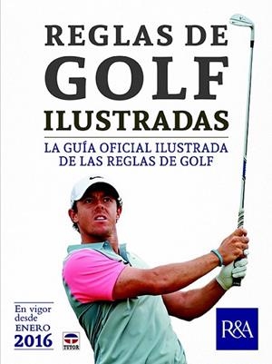 REGLAS DE GOLF ILUSTRADAS | 9788416676002 | ROYAL & ANCIENT GOLF CLUB OF ST. ANDREWS | Llibreria La Gralla | Librería online de Granollers