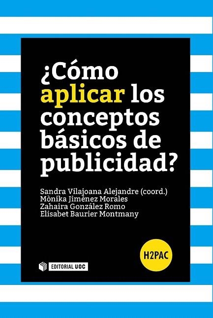 CÓMO APLICAR LOS CONCEPTOS BÁSICOS DE PUBLICIDAD? | 9788490645345 | JIMÉNEZ MORALES, MÒNIKA/GONZÁLEZ ROMO, ZAHAIRA/BAURIER MONTMANY, ELISABET | Llibreria La Gralla | Llibreria online de Granollers